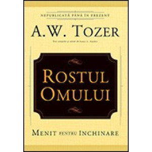 Rostul omului. Menit pentru inchinare